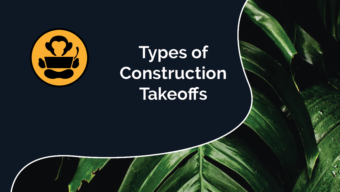 Types of construction takeoffs
