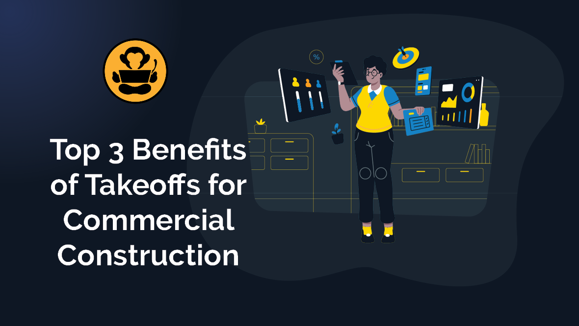 Top 3 benefits for Commercial Construction Projects