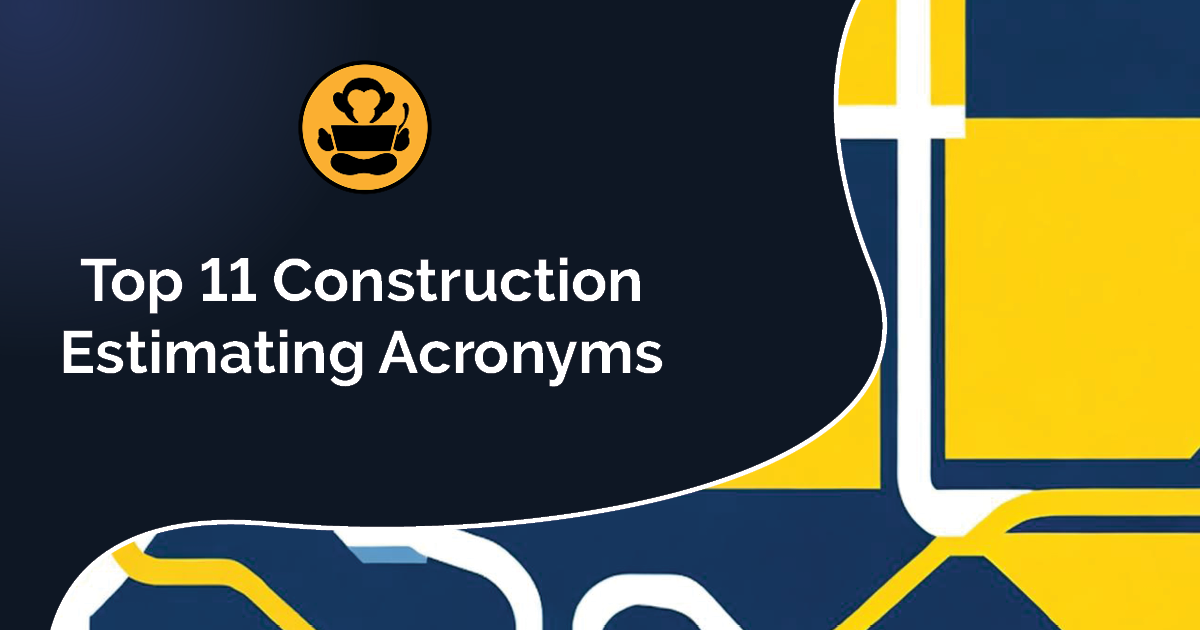 Top 11 construction estimating acronyms