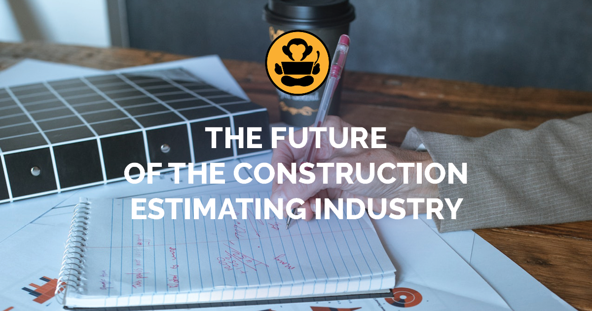 The future of the construction estimating industry